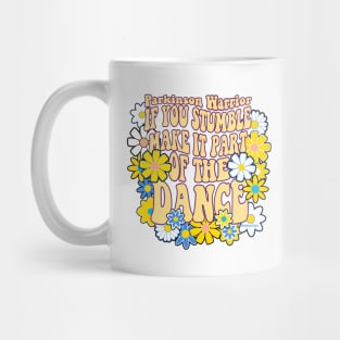 PD Warrior - If You Stumble Make It Part Of The Dance Mug